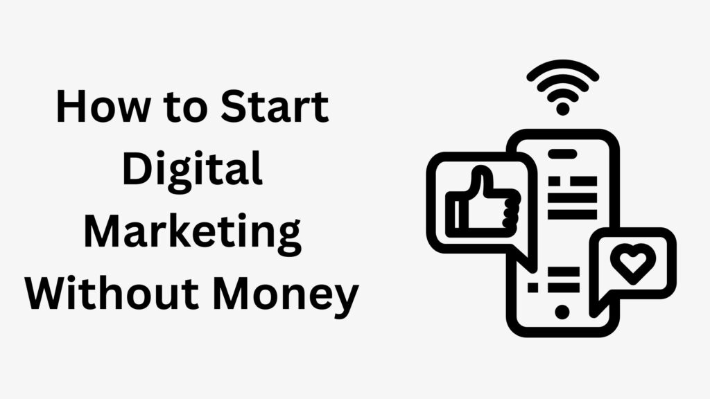 How to start digital marketing without money